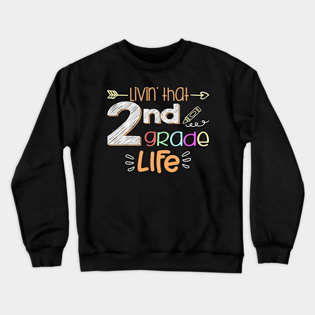 Livin' that 2nd Grade Life Tee Second Grade Teacher Crewneck Sweatshirt by Ortizhw